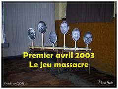 Premier avril 2003 - le jeu massacre