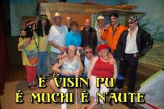 Pièce de théâtre - E visin pû é muchi é n'aute - 2007