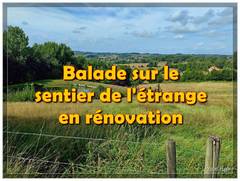 Balade sur le sentier de l'étrange en rénovation de Watkyne
